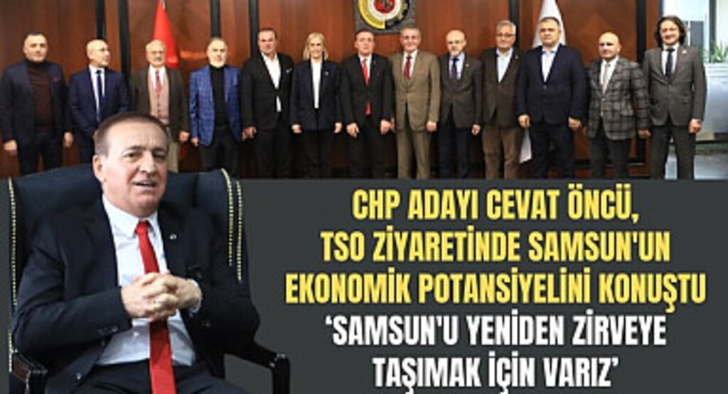 Cevat Öncü: Samsun'u yeniden zirveye taşımak için varız