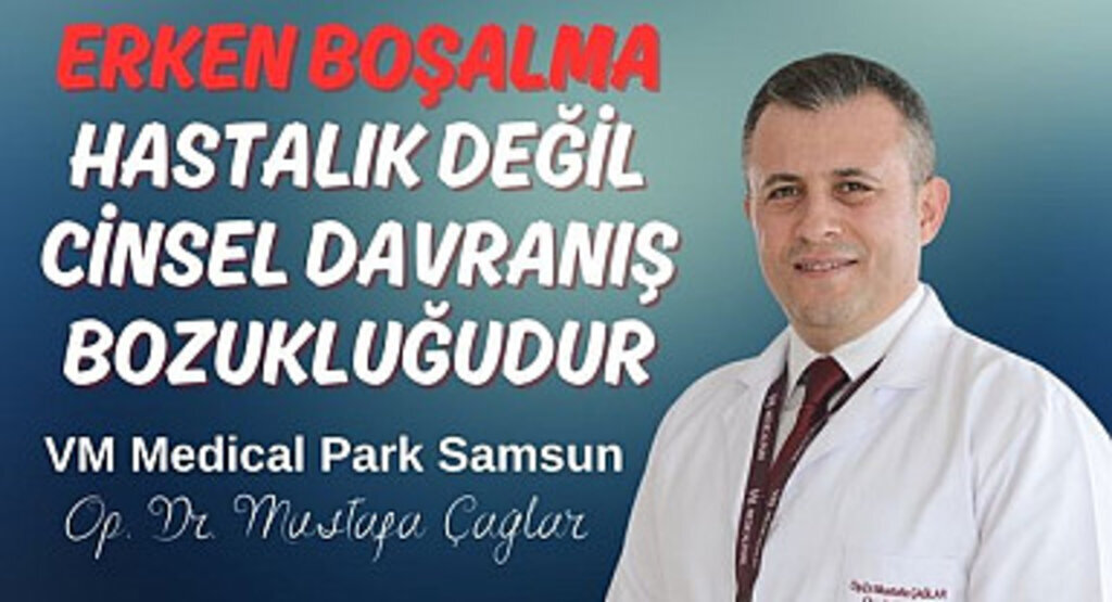 Erken boşalma hastalık değil cinsel davranış bozukluğudur