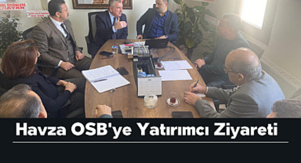 Havza OSB'ye Yatırımcı Ziyareti