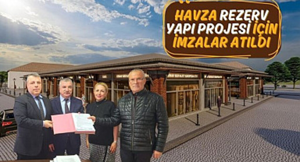 Havza Rezerv Yapı Projesi için imzalar atıldı
