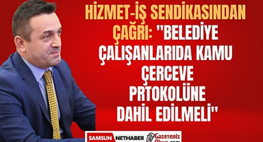 Hizmet-İş Sendikası Şube Başkanı Ziya Uzun'dan çağrı