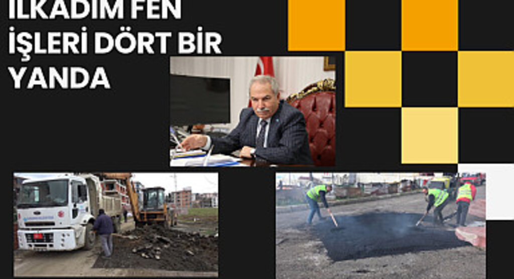 İlkadım Fen İşleri dört bir yanda