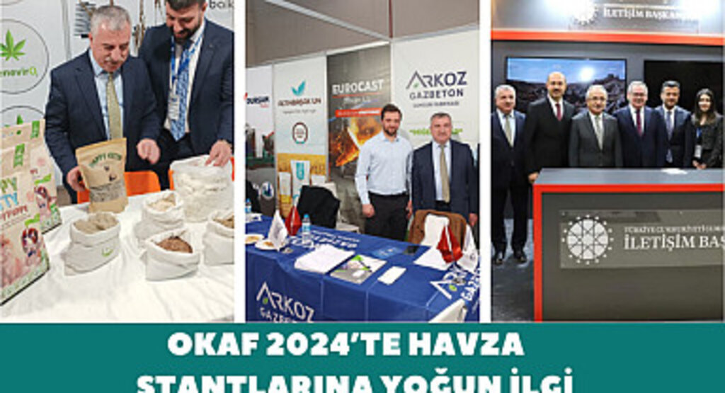 OKAF 2024’te Havza Stantlarına yoğun İlgi