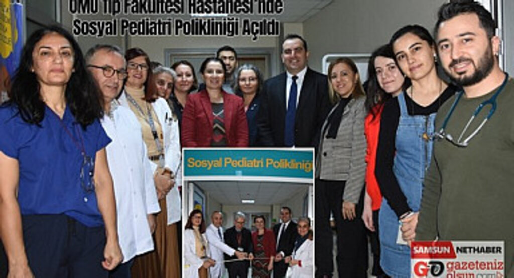 OMÜ Tıp Fakültesi Hastanesi’nde Sosyal Pediatri Polikliniği Açıldı