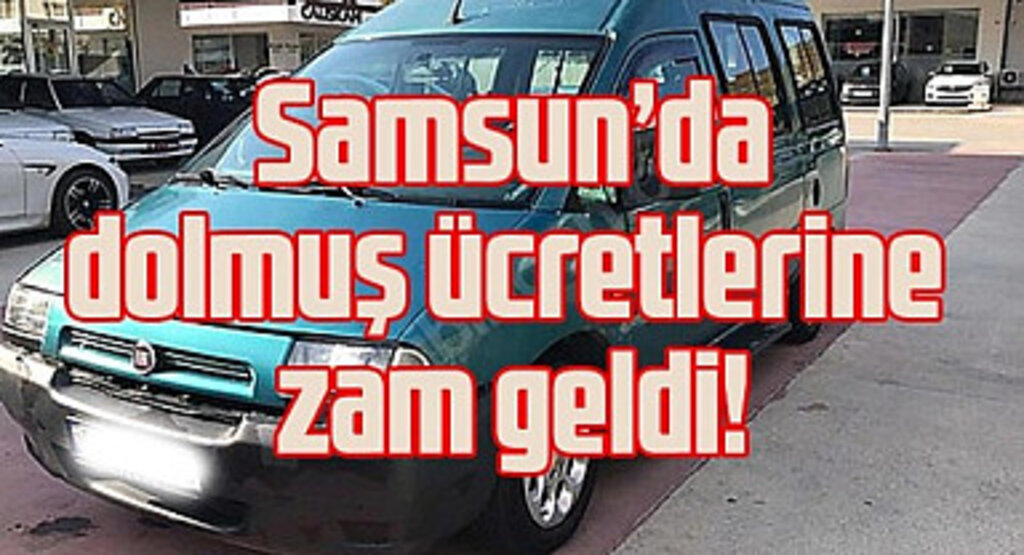 Samsun'da ulaşıma zam geldi! Samsun dolmuş ne kadar?