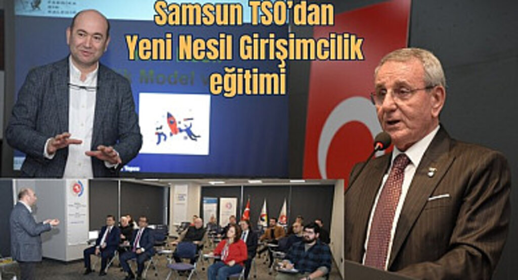 Samsun TSO’dan Yeni Nesil Girişimcilik eğitimi