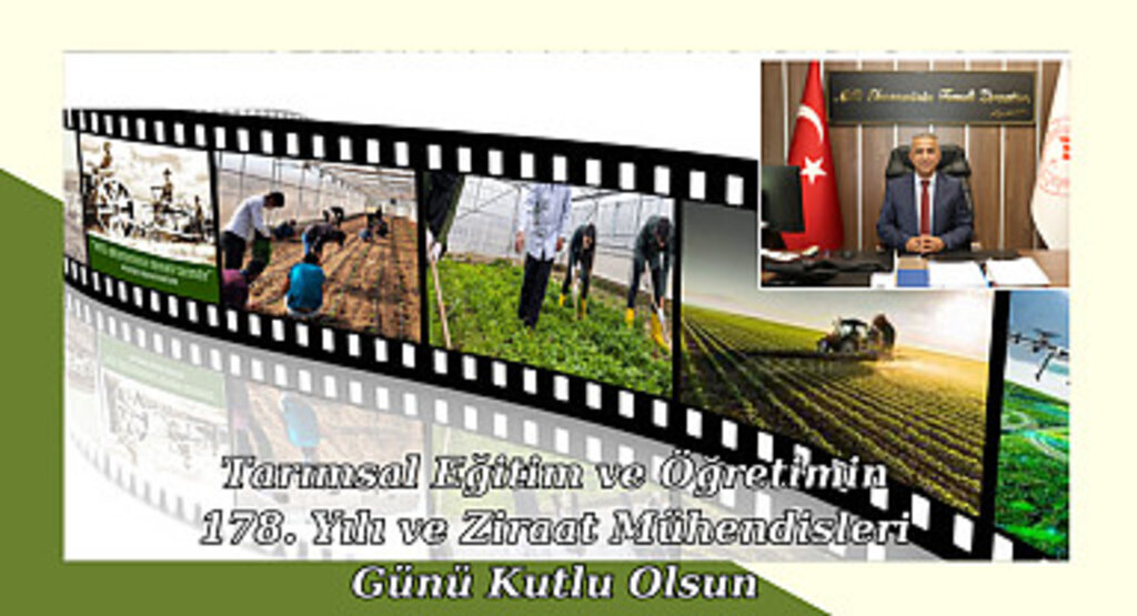 Tarımsal Eğitim ve Öğretimin 178. Yılı ve Ziraat Mühendisleri Günü Kutlu Olsun