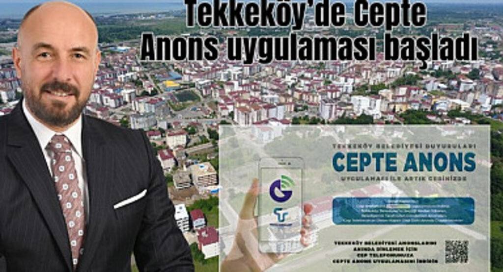 Tekkeköy'de Cepte Anons uygulaması başladı