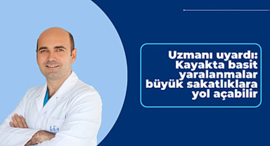 Uzmanı uyardı: Kayakta basit yaralanmalar büyük sakatlıklara yol açabilir