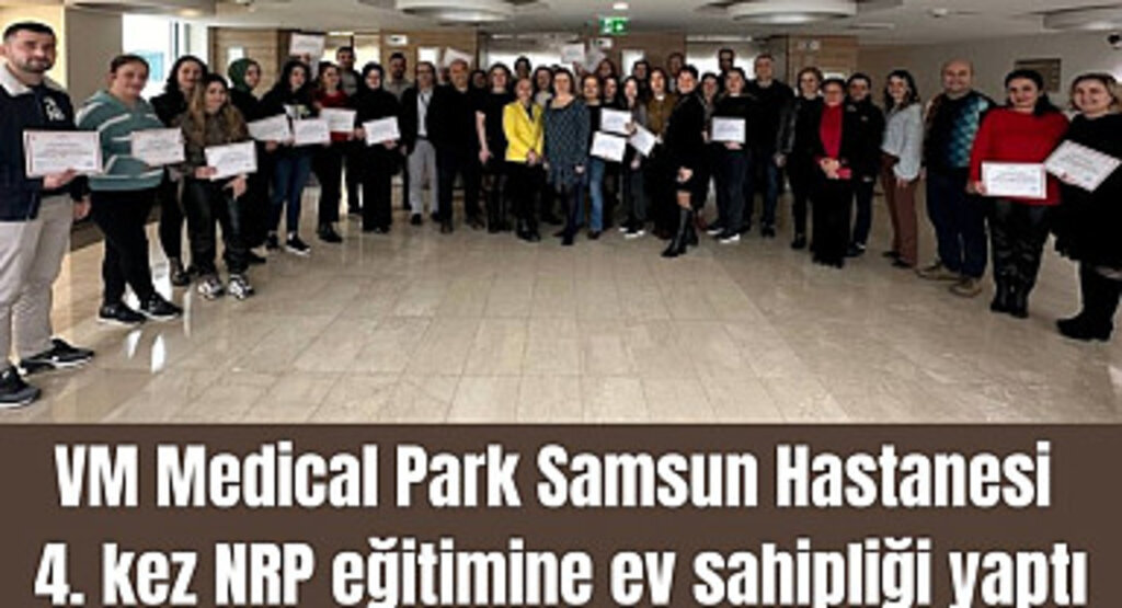 VM Medical Park Samsun Hastanesi 4. kez NRP eğitimine ev sahipliği yaptı