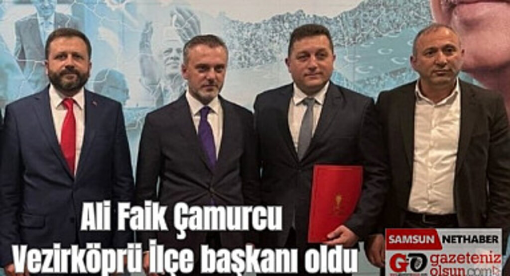Ali Faik Çamurcu AK Parti Vezirköprü İlçe başkanı oldu
