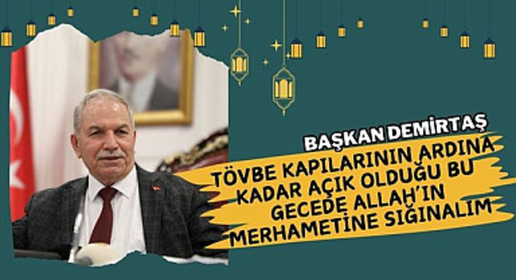 Başkan Demirtaş Berat Kandil Mesajı Yayımladı