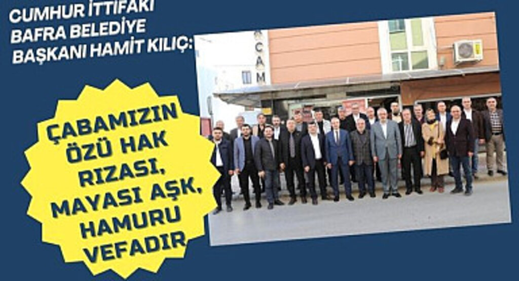 Başkan Hamit Kılıç: Çabamızın Özü Hak Rızası Mayası Aşk Hamuru Vefadır