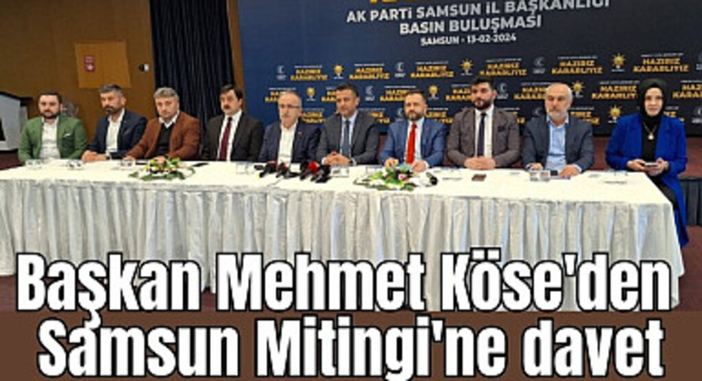 Başkan Köse'den Samsun Mitingi'ne davet