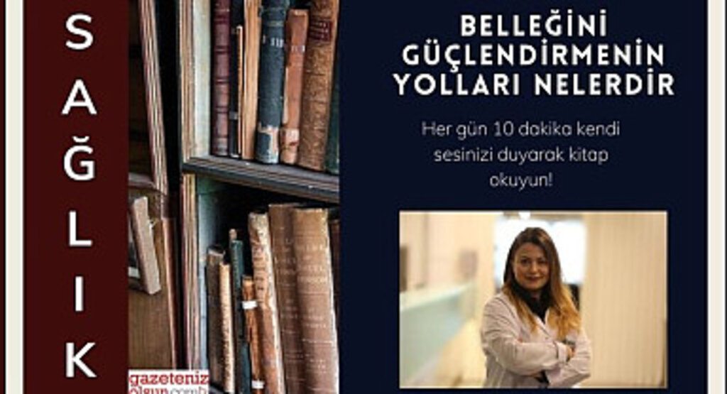 Belleğini güçlendirmenin yolları nelerdir?
