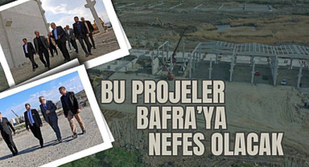 Bu projeler Bafra'ya nefes aldıracak