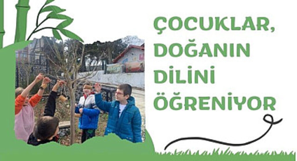 Çocuklar doğanın dilini öğreniyor