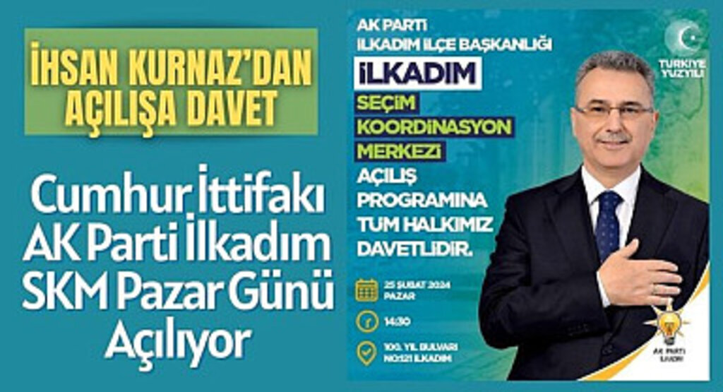 Cumhur İttifakı AK Parti İlkadım SKM Pazar Günü açılıyor