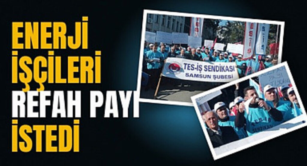 Enerji işçileri haykırdı: Refah payı istiyoruz