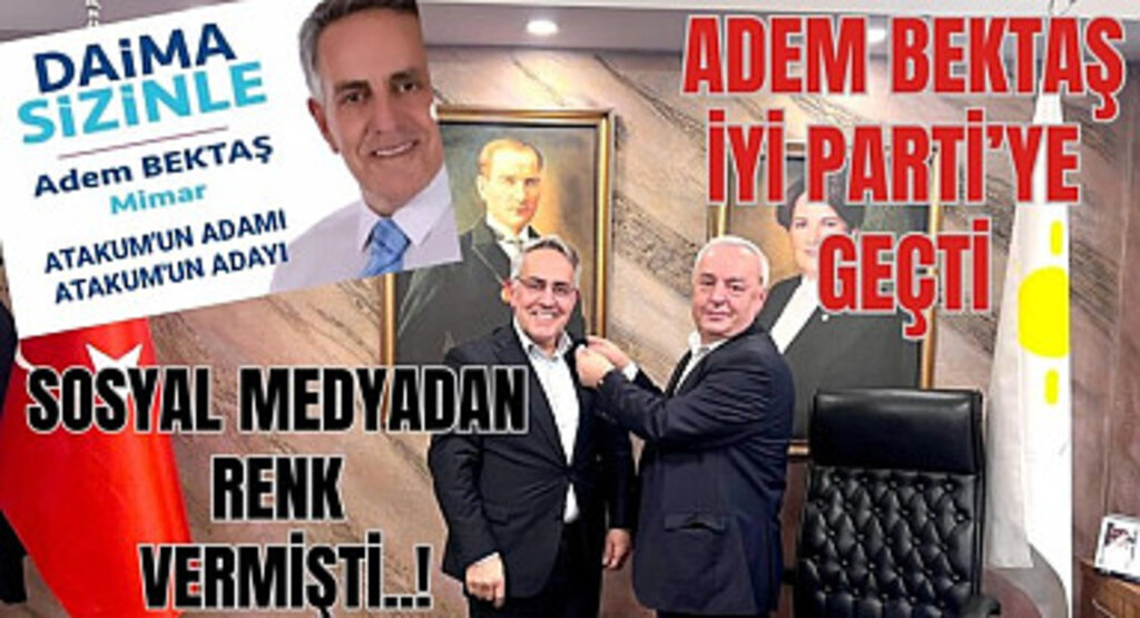 İYİ Parti Atakum Belediye Başkan Adayı Adem Bektaş oldu