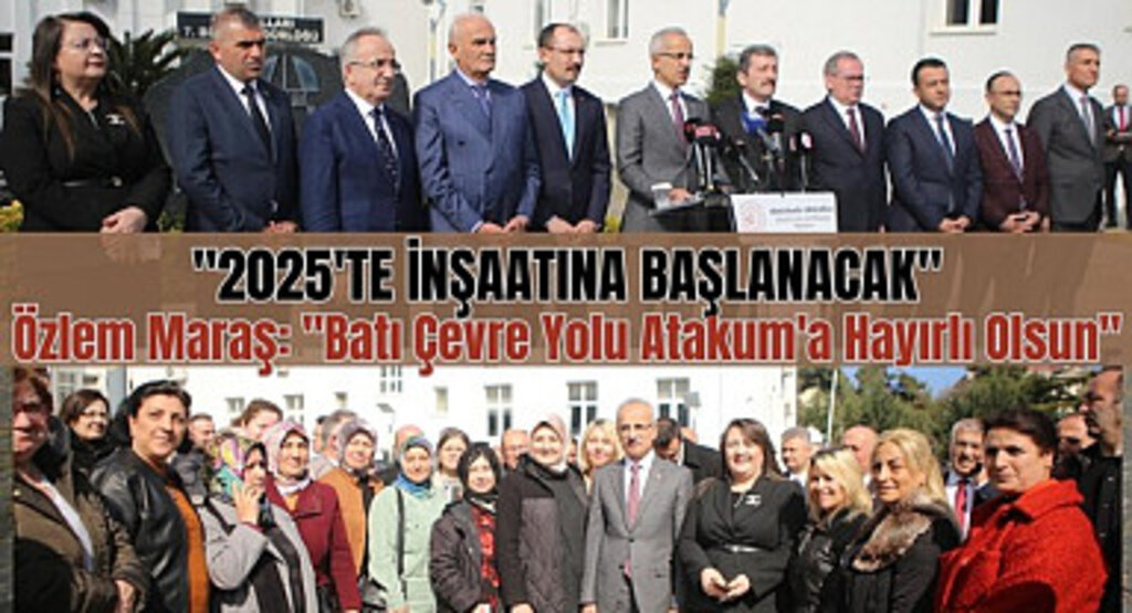 Özlem Maraş: Batı Çevre Yolu Atakum'a Hayırlı Olsun