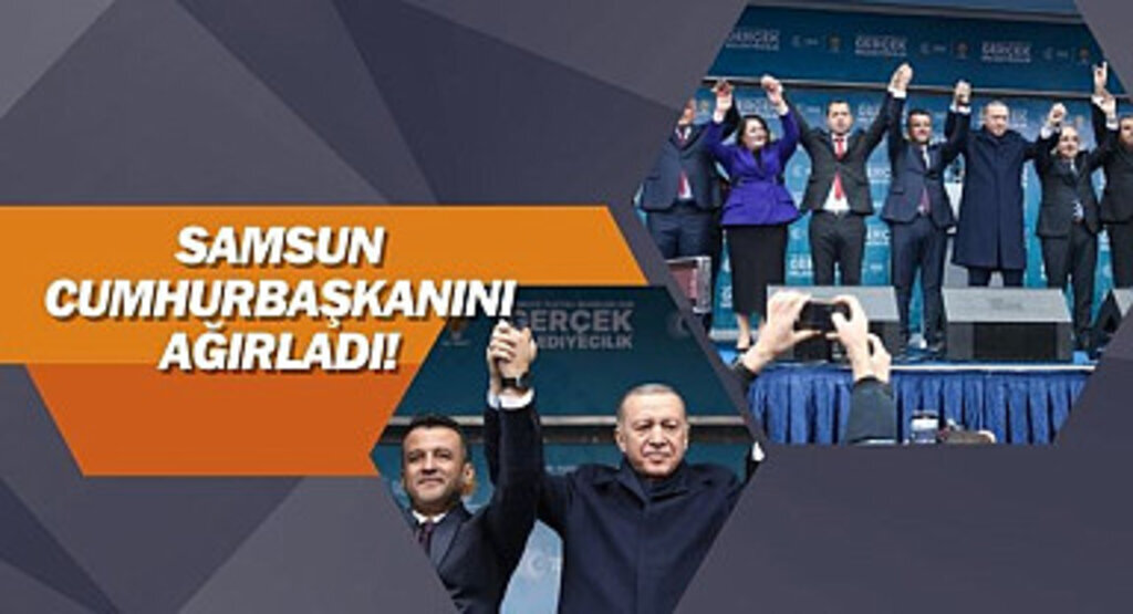 Samsun Cumhurbaşkanını ağırladı!