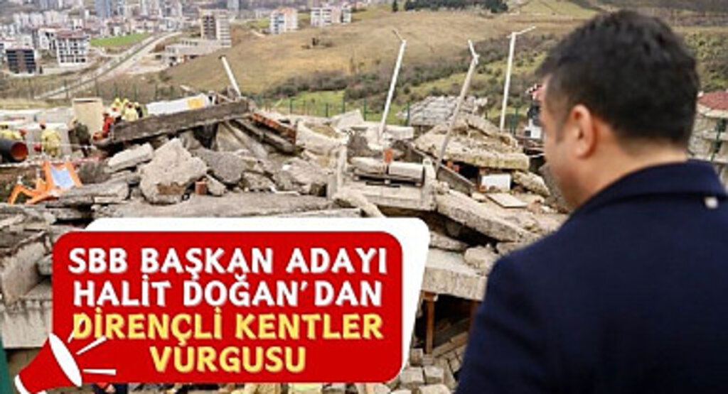 SBB Başkan Adayı Halit Doğan'dan Dirençli Kentler Vurgusu