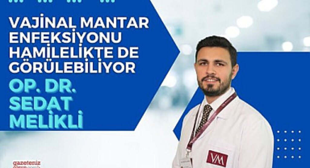 Vajinal mantar enfeksiyonu hamilelikte de görülebiliyor