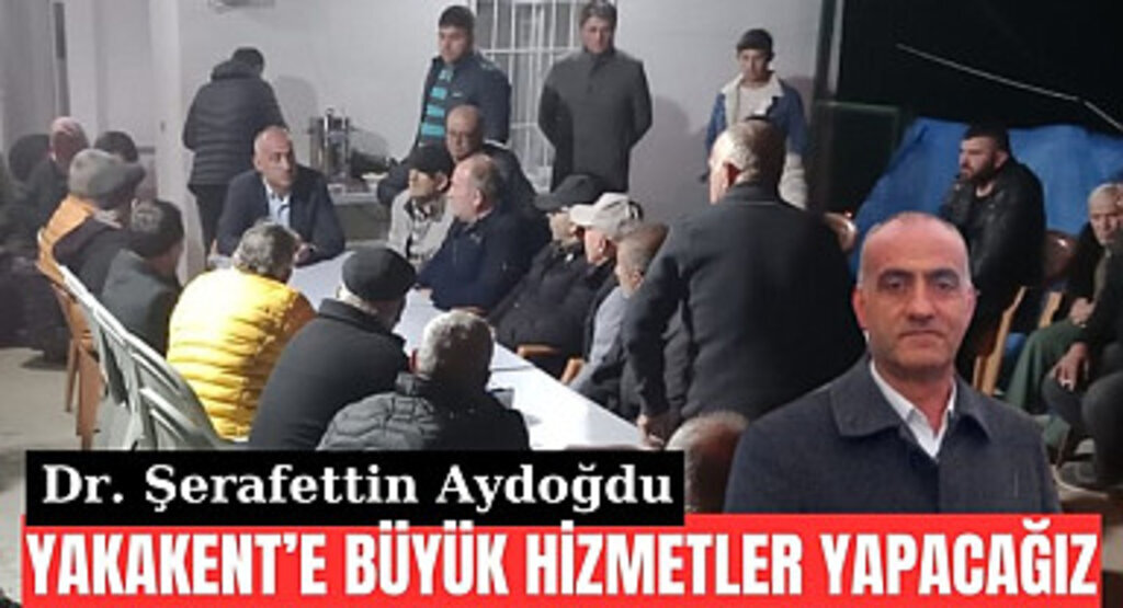 Yakakent’te Şerafettin Aydoğdu sesleri! Aydoğdu, vaatlerini tek tek açıkladı