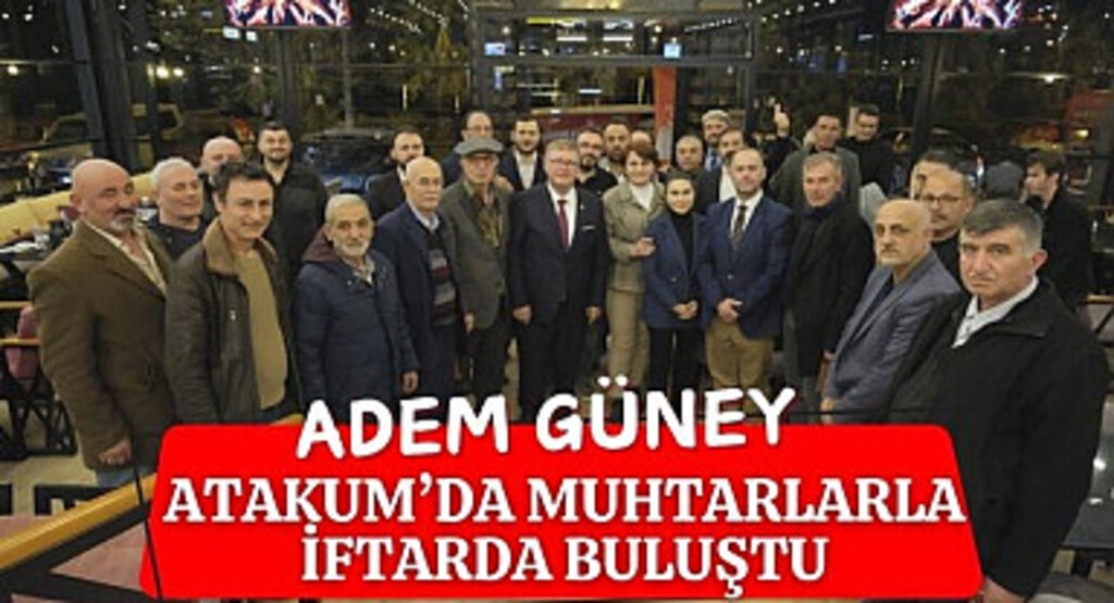 Adem Güney Atakum'da Muhtarlarla İftar yaptı