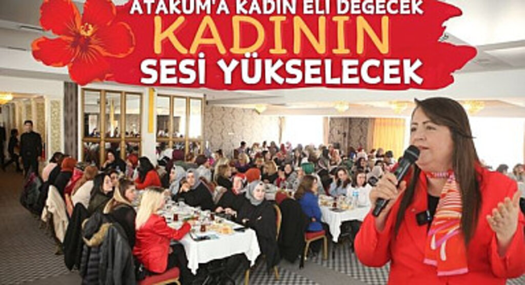 Atakum'a Kadın Eli Değecek Kadının Sesi Yükselecek