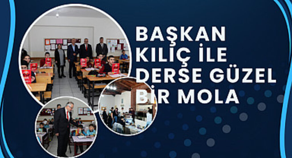 Başkan Kılıç ile derse güzel bir mola