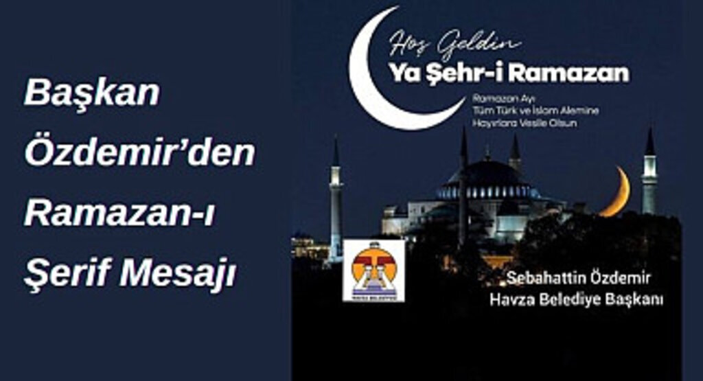 Başkan Özdemir'den Hoşgeldin Ramazan Mesajı