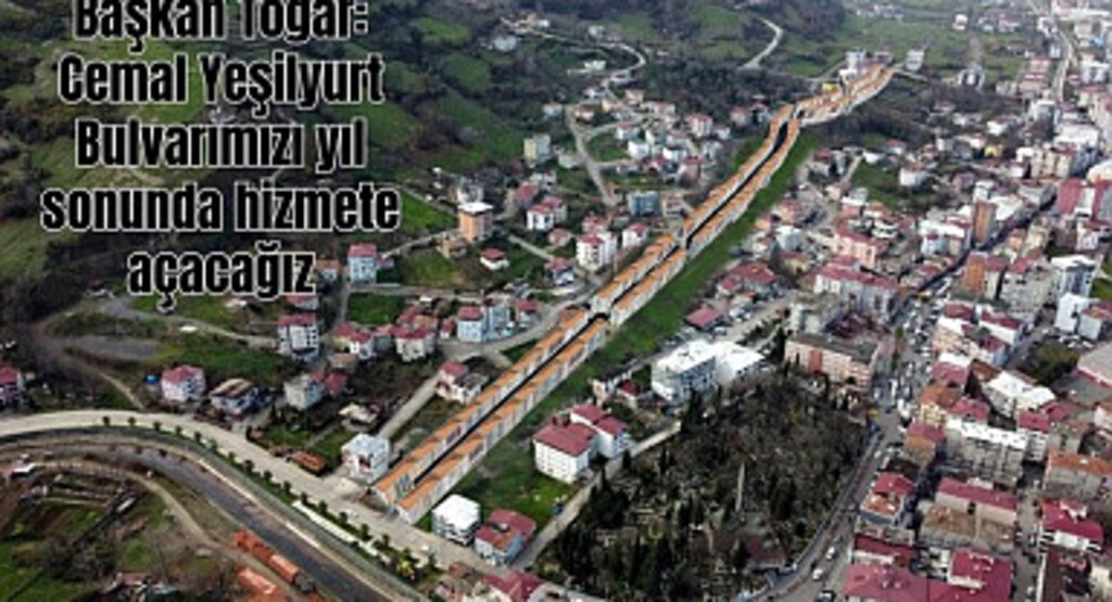 Başkan Togar: Cemal Yeşilyurt Bulvarımızı yıl sonunda hizmete açacağız