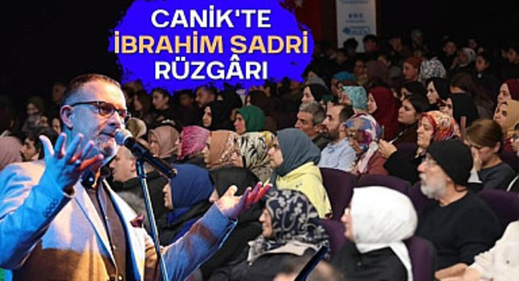 Canik'te İbrahim Sadri Rüzgârı 