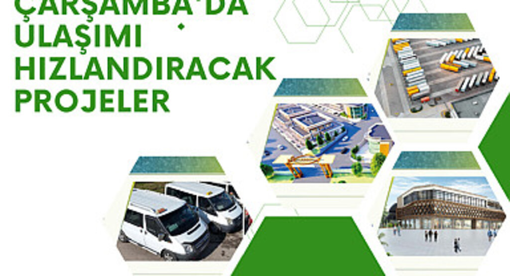 Çarşamba'da ulaşımı hızlandıracak projeler