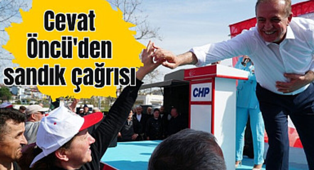 Cevat Öncü'den sandık çağrısı