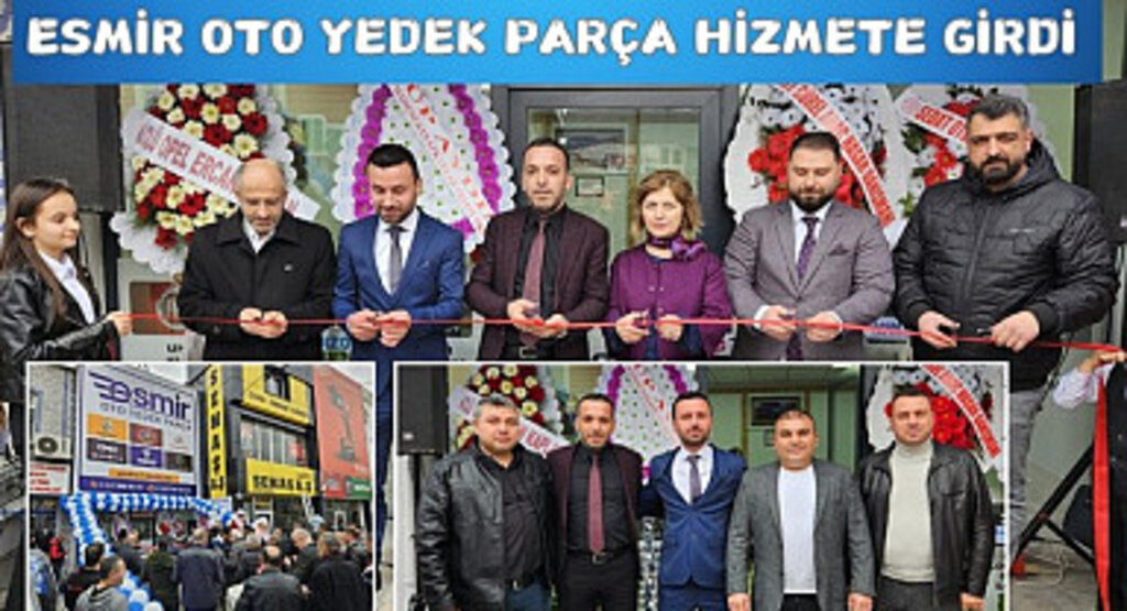 Esmir Oto Yedek Parça hizmete girdi