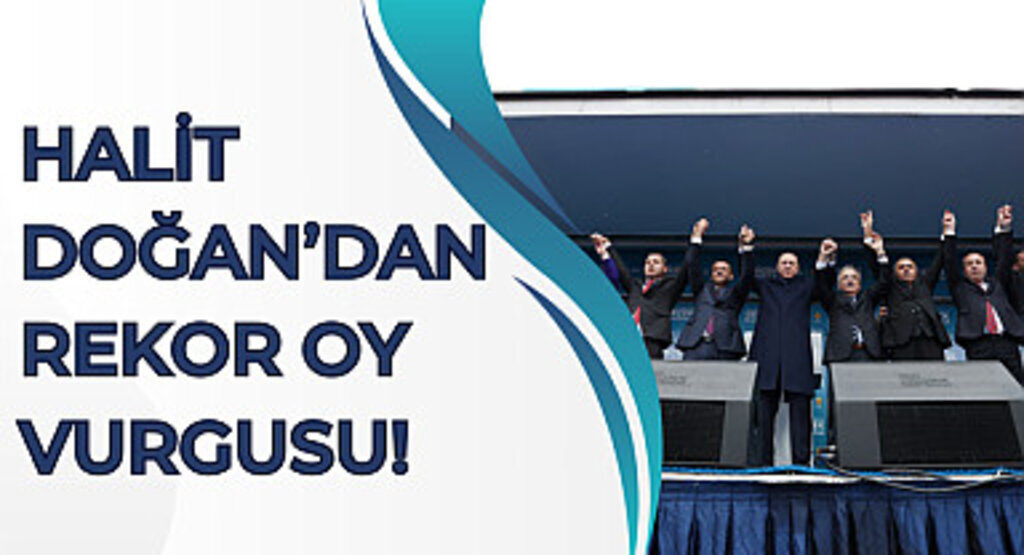 Halit Doğan'dan rekor oy vurgusu!