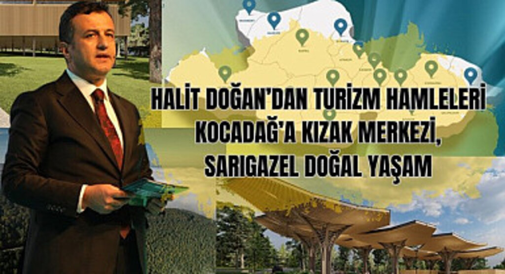Halit Doğan'dan Turizm Hamleleri: Kocadağ'a kızak merkezi, Sarıgazel'e doğal yaşam