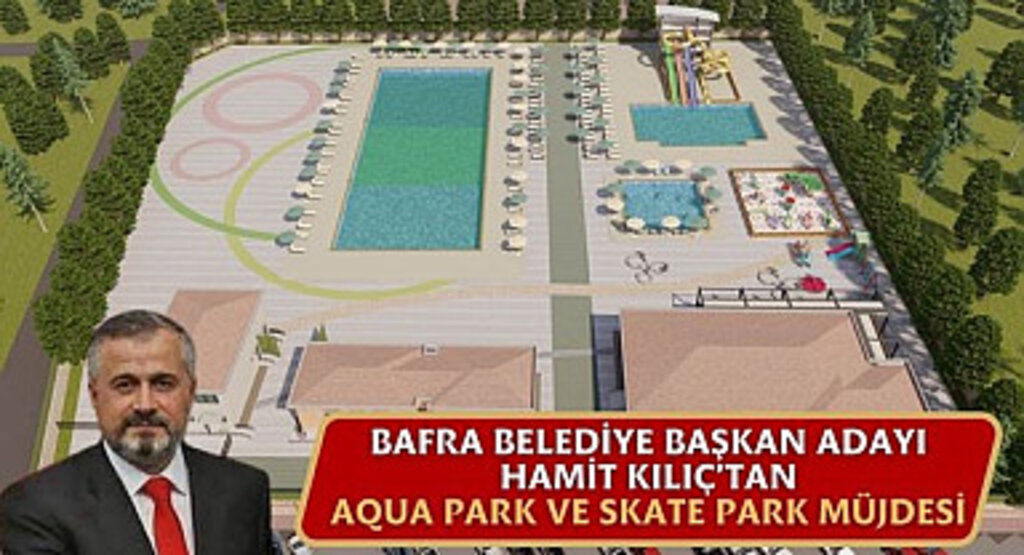 Hamit Kılıç'tan Aqua Park ve Skate Park Müjdesi