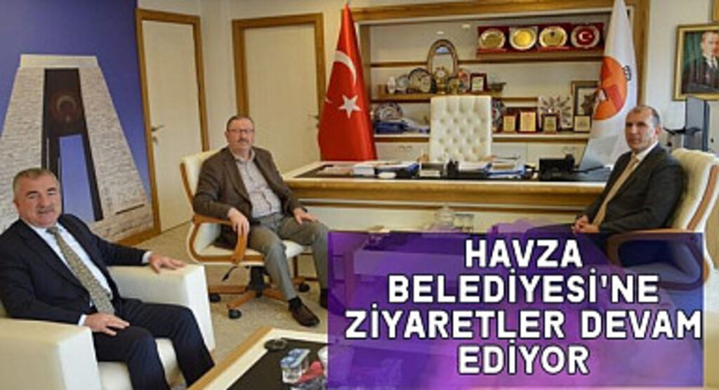 Havza Belediyesi'ne Ziyaretler Devam Ediyor