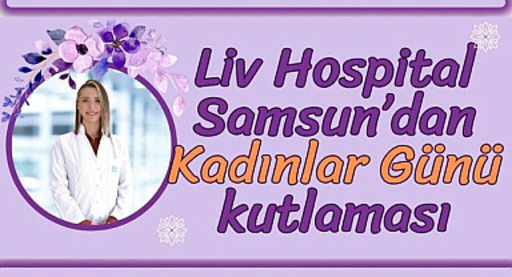 Liv Hospital Samsun’dan Kadınlar Günü kutlaması