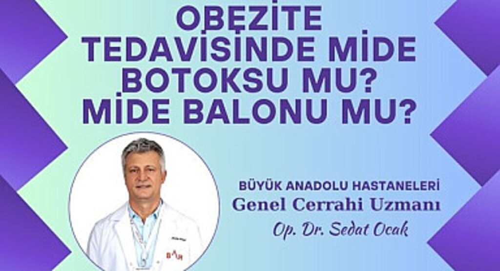 Obezite tedavisinde mide botoksu mu? mide balonu mu?