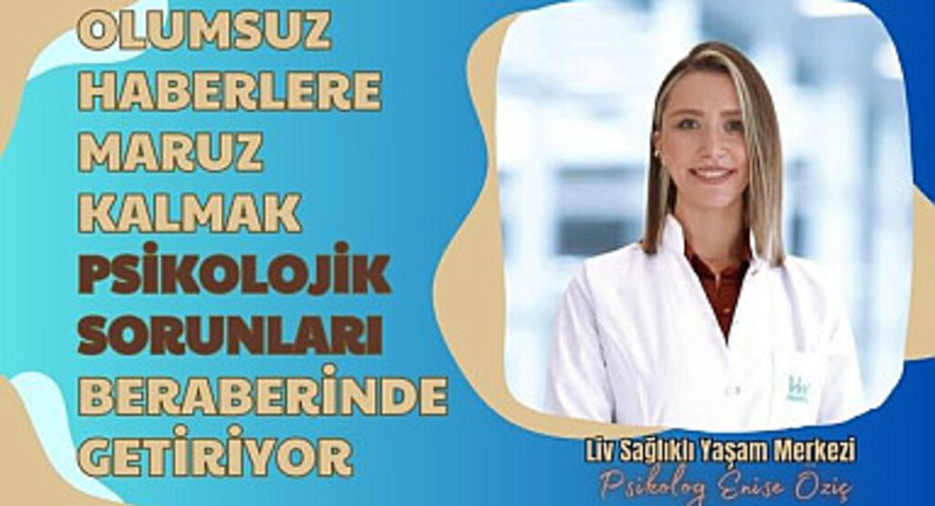Olumsuz haberlere maruz kalmak psikolojik sorunları beraberinde getiriyor
