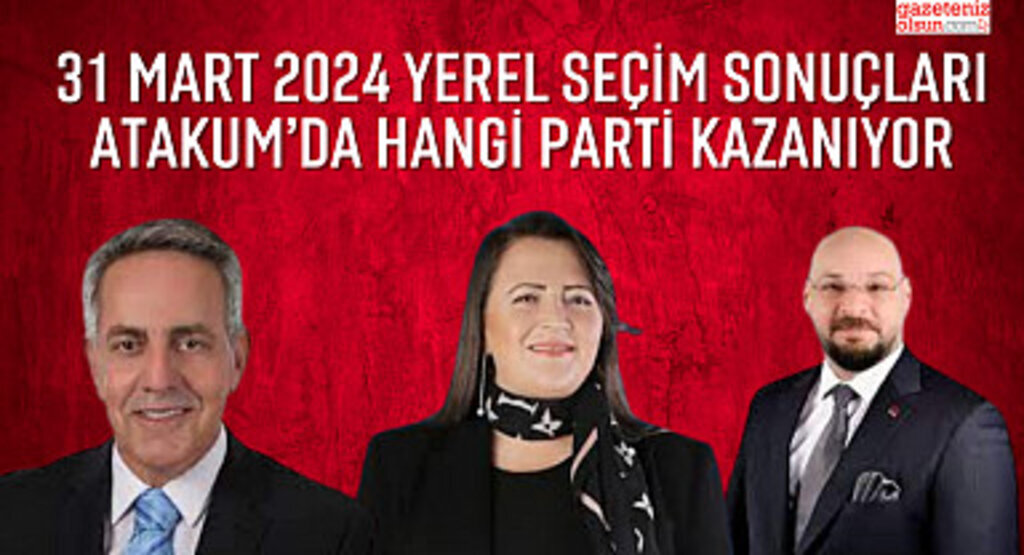 Samsun Atakum Belediyesi yerel seçim sonuçları Atakum'da Hangi Parti Kazanıyor?