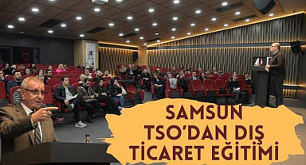 Samsun TSO’dan Dış Ticaret Eğitimi