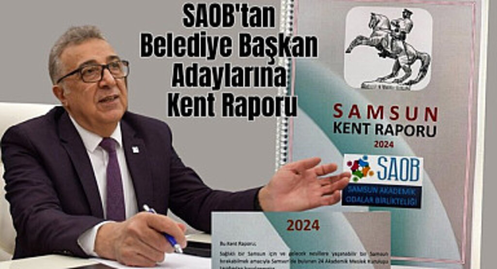 SAOB'tan Belediye Başkan Adaylarına Kent Raporu