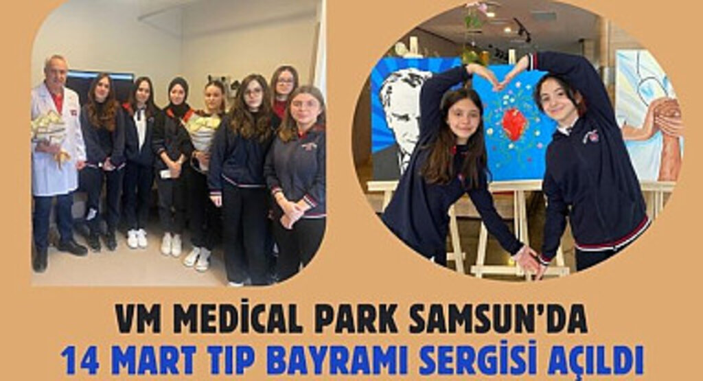 VM Medical Park Samsun’da 14 Mart Tıp Bayramı Sergisi açıldı