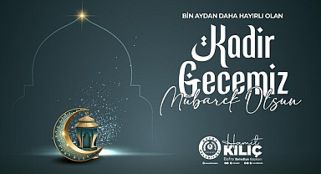 Bafra Belediye Başkanı Hamit Kılıç'tan Kadir Gecesi mesajı